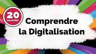 20s pour comprendre la digitalisation.