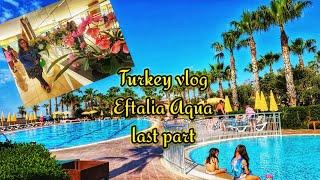 Turkey Vlog- Eftalia Aqua hotel Beach Vlog | Turkey vlog last part