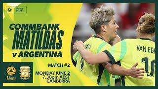 CommBank Matildas v Argentina | International Friendly | GIO Stadium Canberra