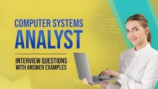 Computer Systems Analyst Interview Questions and Answers