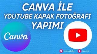 Canva ile YouTube Kapak Fotoğrafı Tasarımı | Kolay ve Etkili Thumbnail Yapımı!