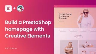 Build a PrestaShop homepage with Creative Elements - Elementor based page builder [Tutorial]