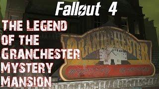 Fallout 4- The Legend of the Grandchester Mystery Mansion