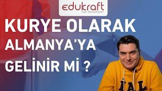 ALMANYA'YA KURYE OLARAK GELMEK ! ÖNEMLİ DETAYLAR