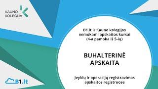 Buhalterinė apskaita. Įvykių ir operacijų registravimas apskaitos registruose