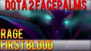 Dota 2 Facepalms - Rage First Blood