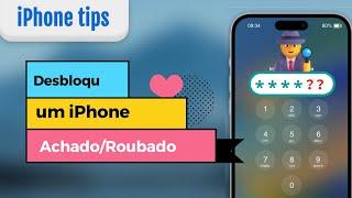 Como desbloquear um iPhone achado/perdido com facilidade(remover senha ou conta iCloud 2024)
