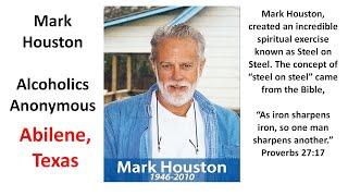 Mark Houston ---- Abilene, Texas ----- Alcoholics Anonymous