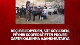 Keçi Belediyeden, Süt Köylüden, Peynir Kooperatiften Projesi / Zafer Kalkınma Ajansı - Kütahya