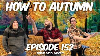 HOW TO AUTUMN - Episode 152 | Men of Doozy Podcast