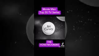 Movie Man Top 50 TV Series The Honeymooners #fyp  #shorts #reels #tv