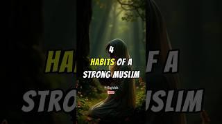 4 habits of a strong muslim #shorts #islam #muslim #islmaicvidoes #viral