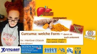 Curcuma: Welche Form-damit es auch ankommt. Dr. Martina Ollesch Das etwas andere Curcumin Video