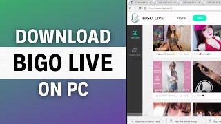 How to Download and Install Bigo Live on PC (EASY)