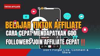 🟢TIKTOK AFFILIATE PEMULA‼️CARA CEPAT MENDAPATKAN 600 FOLLOWERS DI TIKTOK JOIN AFFILIATE CEPAT‼️