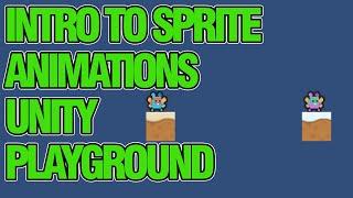 Introduction to Sprite Animations in Unity Playground Tutorial 7