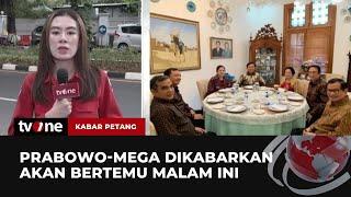 Rencana Pertemuan Megawati-Prabowo, Hari Ini? | Kabar Petang tvOne