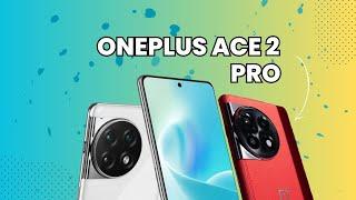 OnePlus Ace 2 Pro Introduced! / Flagship Killer is Here / Specs, Features, Prices