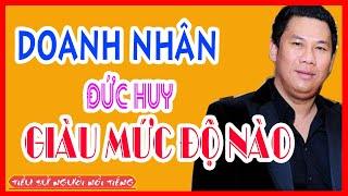 Tiểu Sử Doanh Nhân ĐỨC HUY - Chồng Cũ Ca Sĩ Lệ Quyên