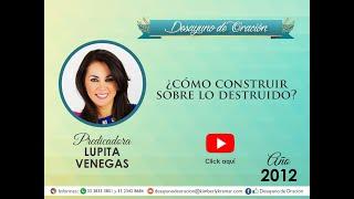 Desayuno de Oración - ¿Cómo construir sobre lo destruido? - Lupita Venegas