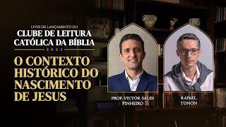 O contexto histórico do NASCIMENTO de JESUS - Raphael Tonon (CLUBE DE LEITURA CATÓLICA DA BÍBLIA)