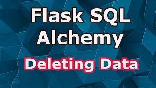 5 Flask SQLAlchemy Deleting Data