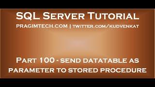 Send datatable as parameter to stored procedure