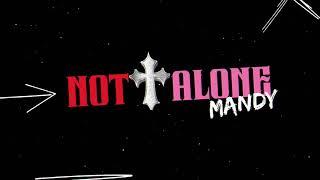 NOT ALONE  [LYRICS VIDEO] I Mandy Corrente