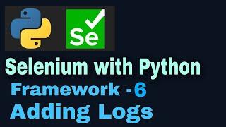 Selenium with Python hybrid framework Tutorial 6 : Adding Logs