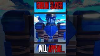 Prepare for #goblinslayer in the upcoming #roblox #anime #towerdefense Anime Blitz! #robloxedit