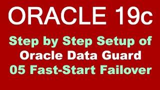 Oracle 19c DataGuard Step by Step Setup 05 Fast Start Failover