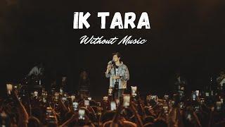 Ik Tara (Without Music) | Darshan Raval | Naushad Khan | Out Of Control | Mind Fresh | Mr Sufiyan