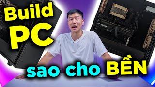 Build PC sao cho BỀN