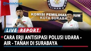 Bicara di Debat Kedua, Eri Cahyadi Ungkap Strategi Antisipasi Polusi Udara - Air - Tanah di Surabaya