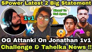 OG Attanki Shocked By Jonathan 1v1 Challenge SPower 2 Big Statement Tahelka News GodL Omega manya