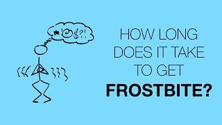 How long does it take to get frostbite?