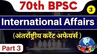 70th BPSC Current affairs | International Part-3, vol 1 | LECTURE - 3 | BPSCCONCEPTWALLAH |