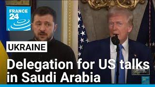 Zelensky names Ukrainian delegation for upcoming talks with US in Saudi Arabia • FRANCE 24 English