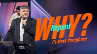 Why Repent? • Ps Mark Varughese • Church Online: 25 August 2024