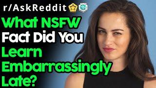 People Reveal NSFW Facts They Learned Embarrassingly Late (r/AskReddit Top Posts | Reddit Stories)