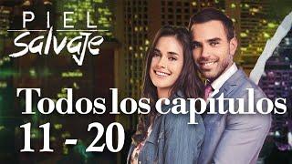 Piel Salvaje Todos los Capítulos 11 - 20 | Telenovelas Gratis