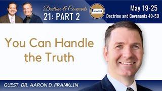 Doctrine & Covenants 49-50 Part 2 • Dr. Aaron Franklin • May 19-25 • Come Follow Me
