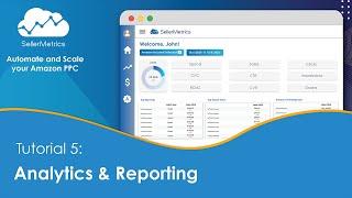 Tutorial 5-Analytics and Reporting on Amazon PPC accounts by SellerMetrics