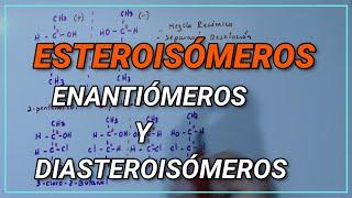 ESTEROISÓMEROS (ENANTIÓMEROS Y DIASTEROISÓMEROS)