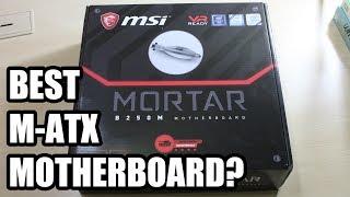 MSI B250M Mortar - Best mATX motherboard?