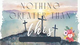 Summer of Love: Nothing Greater Than This