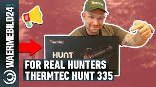 For real Hunters  Das ThermTec Hunt 335 Wärmebild-Vorsatzgerät 