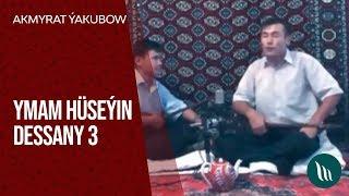 Akmyrat Yakubow - Ymam Huseyin dessany (3-nji bolegi) dowamy bar