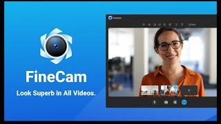 Look Superb in All Videos with FineCam