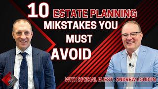 10 Estate Planning Mistakes You Must Avoid